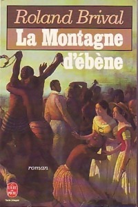 La montagne d'ébène - Roland Brival