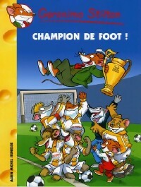 Champion de foot - Geronimo Stilton