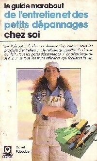 Le guide marabout de l'entretien et des petits dépannages chez soi - Daniel Puiboube