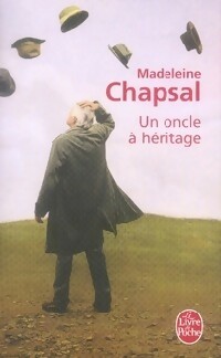 Un oncle à héritage - Madeleine Chapsal