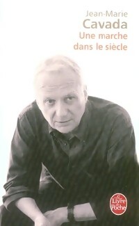 Une marche dans le siècle - Jean Marie Cavada
