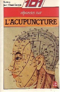 101 Réponses sur l'acupuncture - Jean-Claude Docteur Lacroix