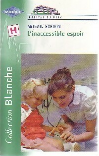 L'inaccessible espoir - Abigail Gordon