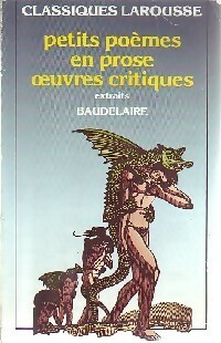 Petits poèmes en prose / Oeuvres critiques (extraits) - Charles Baudelaire