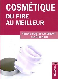 Cosmétique du pire au meilleur - Hélène Barbier du Vimont