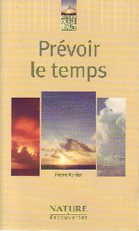 Prévoir le temps - Pierre Kohler