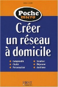 Créer un réseau à domicile - Serge Escalé