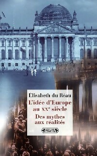 L'idée d'Europe au XXe siècle - Elisabeth Du Réau