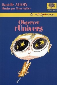 Observer l'univers - Danielle Alloin