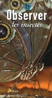 Observer les insectes - Collectif