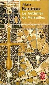 Le jardinier de Versailles - Alain Baraton