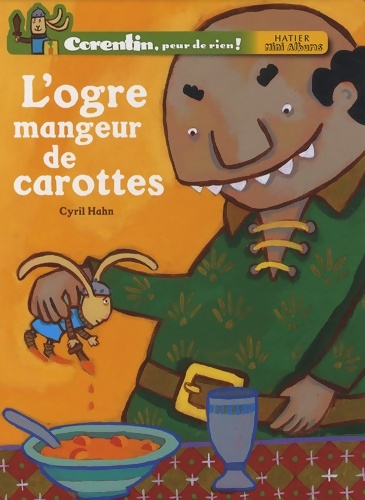 L'ogre mangeur de carottes - Cyril Hahn