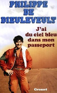 J'ai du ciel bleu dans mon passeport - Philippe De Dieuleveult
