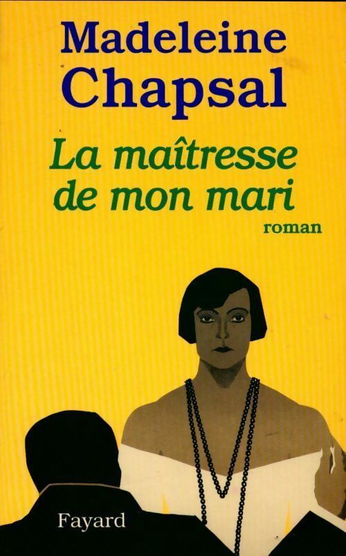 La maîtresse de mon mari - Madeleine Chapsal