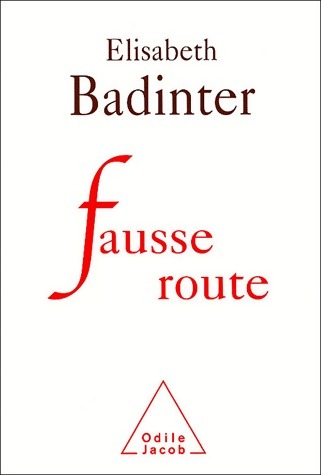 Fausse route - Elisabeth Badinter