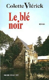 Le blé noir - Colette Vlerick