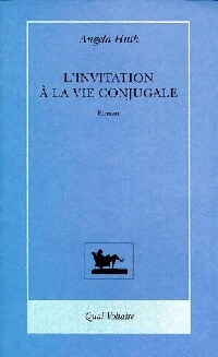 L'invitation à la vie conjugale - Angela Huth