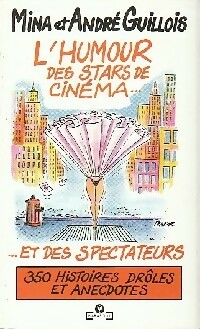L'humour des stars de cinéma... Et des spectateurs - André Guillois