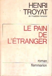 Le pain de l'étranger - Henri Troyat