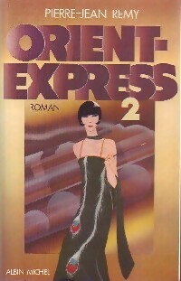 Orient-Express Tome II - Jean-Pierre Rémy