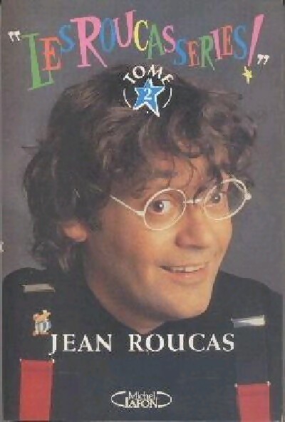 Les roucasseries Tome II - Jean Roucas