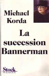 La succession Bannermann - Michel Korda