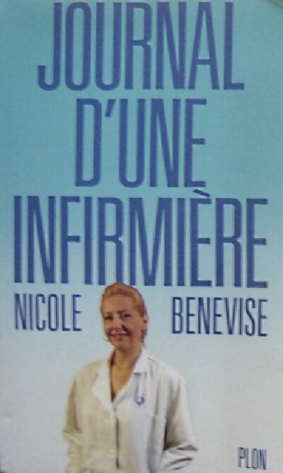 Journal d'une infirmière - Nicole Benevise