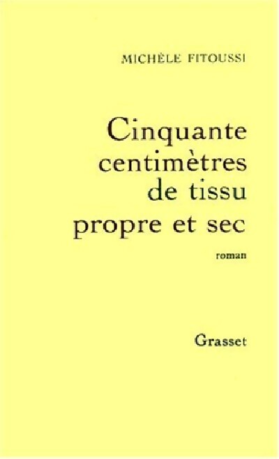 Cinquante centimètres de tissu propre et sec - Michèle Fitoussi