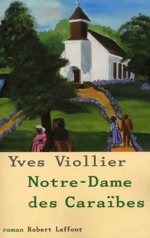 Notre-Dame des Caraïbes - Yves Viollier
