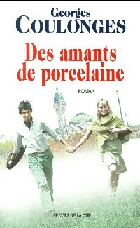 Des amants de porcelaine - Georges Coulonges