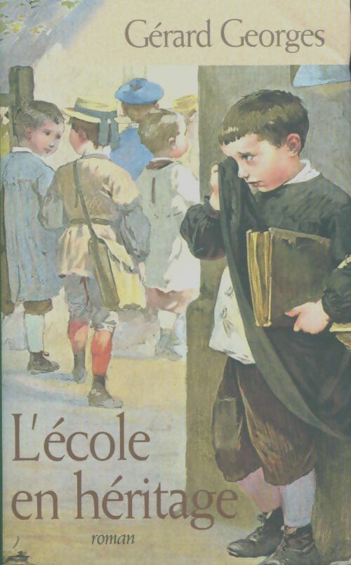 L'école en héritage - Gérard Georges