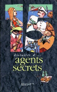 15 Histoires d'agents secrets - Collectif