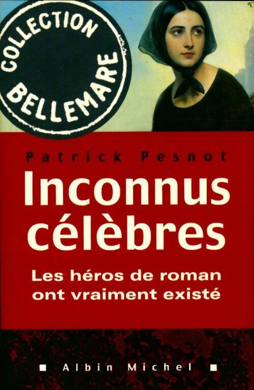 Inconnus célèbres - Patrick Pesnot