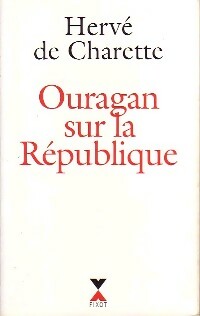 Ouragan sur la République - Hervé De Charette