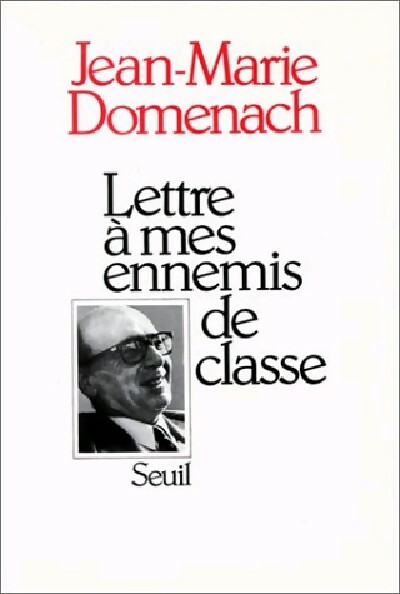 Lettre à mes ennemis de classe - Jean-Marie Domenach