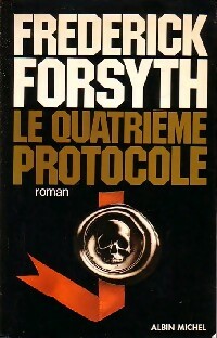 Le quatrième protocole - Frederick Forsyth