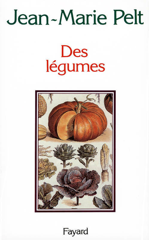 Des légumes - Jean-Marie Pelt