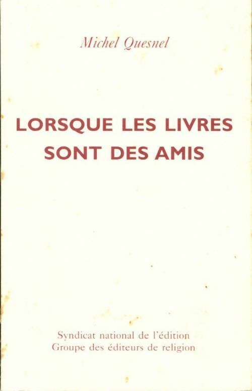 Lorsque les livres sont des amis - Michel Quesnel