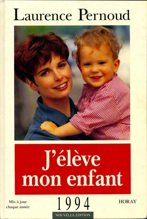 J'élève mon enfant - Laurence Pernoud