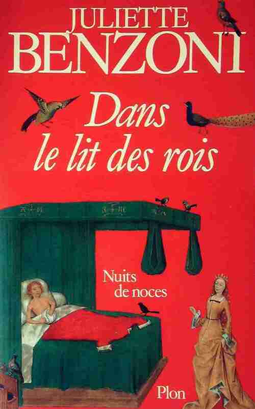 Dans le lit des rois, nuits de noces - Juliette Benzoni