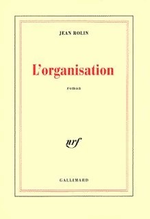 L'organisation - Jean Rolin
