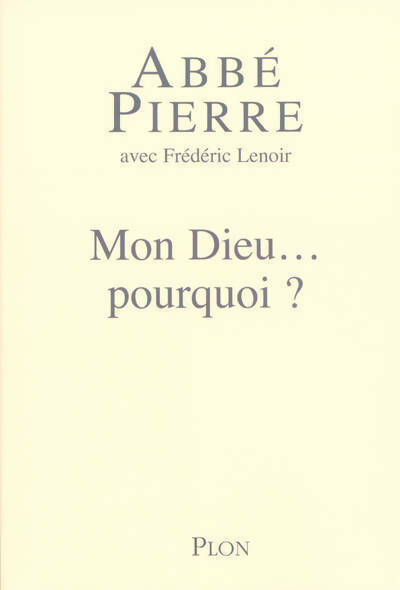 Mon Dieu... Pourquoi ? - Abbé Pierre
