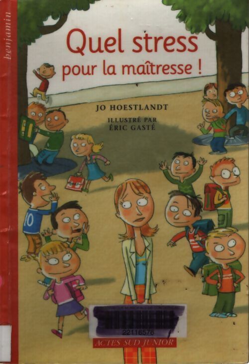 Quel stress pour la maîtresse ! - Jo Hoestlandt