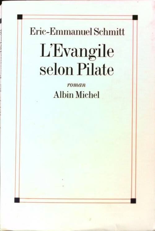 L'Evangile selon Pilate - Eric-Emmanuel Schmitt