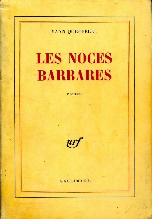 Les noces barbares - Yann Queffélec
