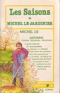 Les saisons de Michel le jardinier : Automne - Michel Lis