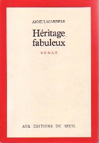 Héritage fabuleux - Anne Lagardère