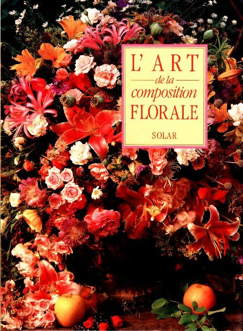 L'art de la composition florale - Jane Newdick