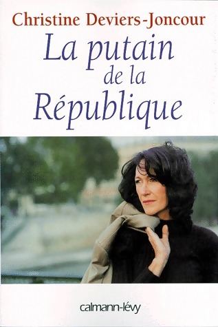 La putain de la république - Christine Deviers-Joncour