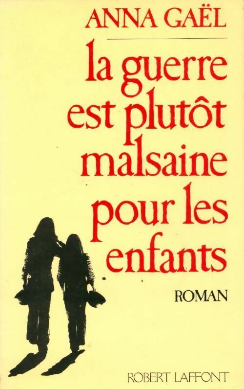 La guerre est plutôt malsaine pour les enfants - Anna Gaël